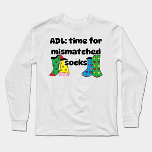 ADL: time for mismatched socks Long Sleeve T-Shirt